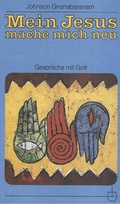 Cover: Mein Jesus, mache mich neu - Erlanger Verlag f&uuml;r Mission und &Ouml;kumene
