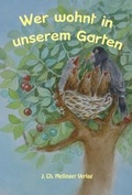 Cover: Wer wohnt in unserem Garten - Mellinger, J Ch