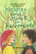 Cover: Kasper und Micheli im Hexenwald - Mellinger, J Ch