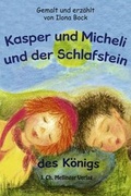 Cover: Kasper und Micheli und der Schlafstein des K&ouml;nigs - Mellinger, J Ch