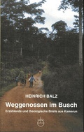 Cover: Weggenossen im Busch - Erlanger Verlag f&uuml;r Mission und &Ouml;kumene