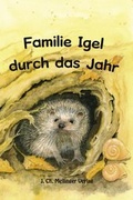 Cover: Familie Igel durch das Jahr - Mellinger, J Ch