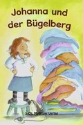 Cover: Johanna und der B&uuml;gelberg - Mellinger, J Ch