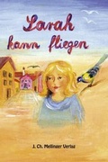 Cover: Sarah kann fliegen - Mellinger, J Ch