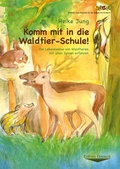 Cover: Komm mit in die Waldtier-Schule! - Mellinger, J Ch