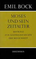 Cover: Beitr&auml;ge zur Geistesgeschichte der Menschheit / Moses und sein Zeitalter - Urachhaus