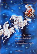 Cover: Der alte Silvester und das Jahrkind - Urachhaus