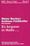 Cover: Es begann in Halle ... - Erlanger Verlag f&uuml;r Mission und &Ouml;kumene