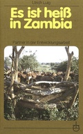 Cover: Es ist hei&szlig; in Zambia - Erlanger Verlag f&uuml;r Mission und &Ouml;kumene