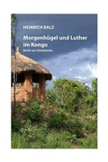 Cover: Morgenh&uuml;gel und Luther im Kongo - Erlanger Verlag f&uuml;r Mission und &Ouml;kumene