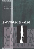 Cover: Santiagos Wege - Los Caminos de Santiago - Erlanger Verlag f&uuml;r Mission und &Ouml;kumene