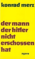 Cover: Der Mann der Hitler nicht erschossen hat - Agora