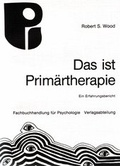 Cover: Das ist Prim&auml;rtherapie - Verlag Dietmar Klotz GmbH