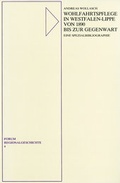 Cover: Wohlfahrtspflege in Westfalen-Lippe von 1890 bis zur Gegenwart - Ardey-Verlag