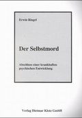 Cover: Der Selbstmord. Abschluss einer krankhaft psychischen Entwicklung... - Verlag Dietmar Klotz GmbH