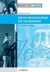 Abbildung von: Kleine Rechenschule für Handwerker - Schlütersche