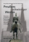 Cover: Preu&szlig;ens schwieriger Westen - Mercator-Verlag