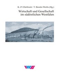 Cover: Wirtschaft und Gesellschaft im s&uuml;d&ouml;stlichen Westfalen - Ardey-Verlag