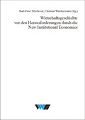 Cover: Wirtschaftsgeschichte vor den Herausforderungen durch die New Institutional Economics - Ardey-Verlag