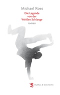 Cover: Die Legende von der Wei&szlig;en Schlange - Matthes & Seitz Berlin