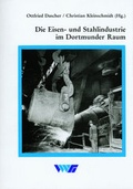 Cover: Die Eisen- und Stahlindustrie im Dortmunder Raum - Ardey-Verlag