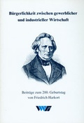 Cover: B&uuml;rgerlichkeit zwischen gewerblicher und industrieller Wirtschaft - Ardey-Verlag
