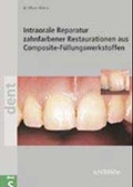 Cover: Intraorale Reparatur zahnfarbener Restaurationen aus Composite-F&uuml;llungswerkstoffen - Schl&uuml;tersche
