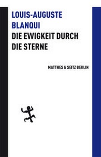 Abbildung von: Die Ewigkeit durch die Sterne - Matthes & Seitz Berlin