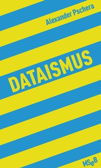 Enlarge image Cover: Dataismus - Matthes & Seitz Berlin