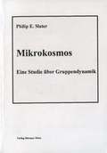 Cover: Mikrokosmos. Eine Studie &uuml;ber Gruppendynamik / Mikrokosmos. Eine Studie &uuml;ber Gruppendynamik - Verlag Dietmar Klotz GmbH