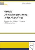 Cover: Flexible Dienstplangestaltung in der Altenpflege - Schl&uuml;tersche
