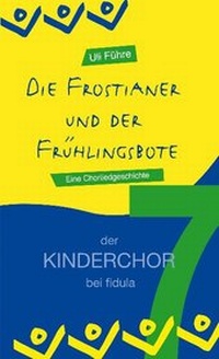 Abbildung von: Die Frostianer und der Frühlingsbote - Fidula