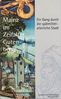 Cover: Mainz im Zeitalter Gutenbergs - E. Humbert Verlag UG