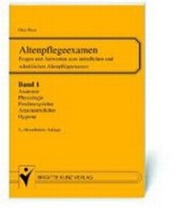 Abbildung von: Altenpflegeexamen. Fragen und Antworten zum mündlichen und schriftlichen Altenpflegeexamen / Anatomie, Physiologie, Ernährungslehre, Diätlehre, Hygiene, Arzneimittellehre - Schlütersche