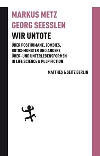 Enlarge image Cover: Wir Untote - Matthes & Seitz Berlin
