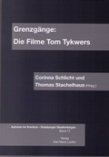 Cover: Grenzg&auml;nge: Die Filme Tom Tykwers - Karl Maria Laufen Buchhandlung und Verlag