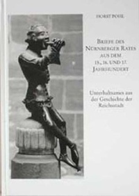 Enlarge image Cover: Briefe des Nürnberger Rates aus dem 15., 16. und 17. Jahrhundert - Verlag PH.C.W. SCHMIDT bei Rudolph Druck