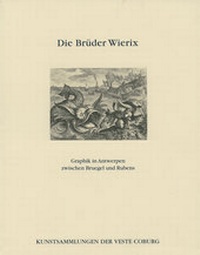 Abbildung von: Die Brüder Wierix - Kunstsammlungen d. Veste Coburg