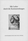 Cover: Mit Luther durch die Kunstsammlungen - Kunstsammlungen d. Veste Coburg