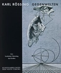 Cover: Karl R&ouml;ssing - Gegenwelten - Kunstsammlungen d. Veste Coburg