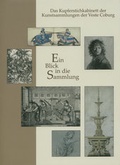 Cover: Ein Blick in die Sammlung / Das Kupferstichkabinett der Kunstsammlungen der Veste Coburg - Kunstsammlungen d. Veste Coburg