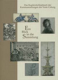 Abbildung von: Ein Blick in die Sammlung / Das Kupferstichkabinett der Kunstsammlungen der Veste Coburg - Kunstsammlungen d. Veste Coburg