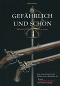 Cover: Gef&auml;hrlich und Sch&ouml;n - Kunstsammlungen d. Veste Coburg
