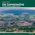 Cover: Die Sophienh&ouml;he und ihre Entstehungsgeschichte - Verlag Fischer-J&uuml;lich