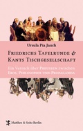 Cover: Friedrichs Tafelrunde & Kants Tischgesellschaft - Matthes & Seitz Berlin
