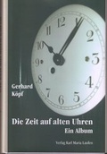 Cover: Die Zeit auf alten Uhren - Karl Maria Laufen Buchhandlung und Verlag
