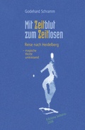Cover: Mit Zeitblut zum Zeitlosen - Verlag PH.C.W. SCHMIDT bei Rudolph Druck