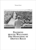 Cover: Frankens braune Wallfahrt. Der Hesselberg im Dritten Reich. - Schmidt, Philipp