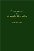 Cover: Neues Archiv f&uuml;r s&auml;chsische Geschichte, 78. Band (2007) - Verlag PH.C.W. SCHMIDT bei Rudolph Druck