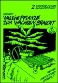 Cover: Was eine Pflanze zum Wachsen braucht - Heinevetter Lehrmittel